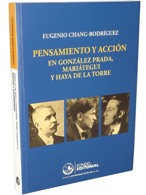 Libro: Pensamiento y acción en González Prada, Mariátegui y Haya de la Torre